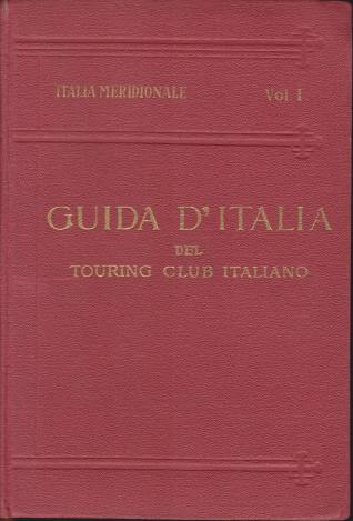 ITALIA MERIDIONALE [TWO VOLUMES SET] Vol. I: Abruzzo, Molise E Puglia. Vol. II: Napoli E Dintorni