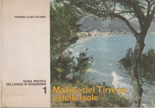 MARINE DEL TIRRENO E DELLE ISOLE Guida Pratica Dei Luoghi Di Soggiorno 1
