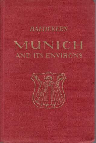 MUNICH AND ITS ENVIRONS With Garmisch-Partenkirchen and Oberammergau. Handbook for Travellers