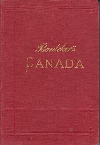 THE DOMINION OF CANADA With Newfoundland and an Excursion to Alaska. Handbook for Travellers