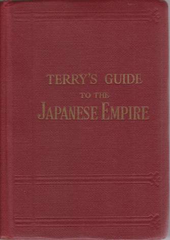 TERRY'S GUIDE TO THE JAPANESE EMPIRE Including Korea and Formosa