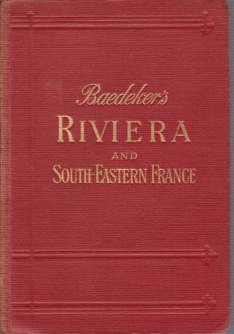 THE RIVIERA South-Eastern France and Corsica. the Italian Lakes and Lake of Geneva. Handbook for Travellers