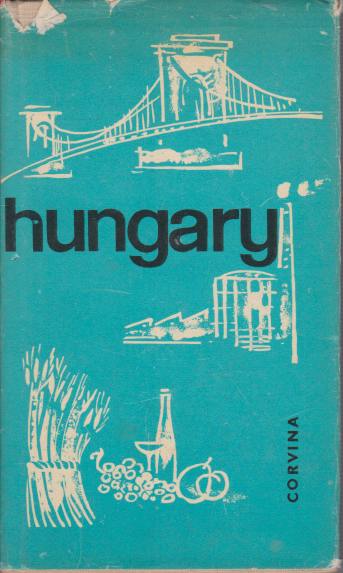 HUNGARY A Comprehensive Guidebook for Visitors and Armchair Travellers with Many Coloured Illustrations and Maps