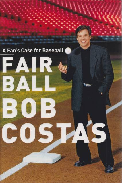 FAIR BALL A Fan's Case for Baseball