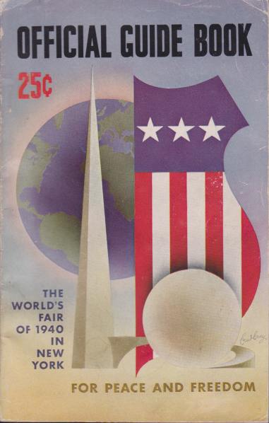 OFFICIAL GUIDE BOOK. THE WORLD'S FAIR OF 1940 IN NEW YORK For Peace and Freedom