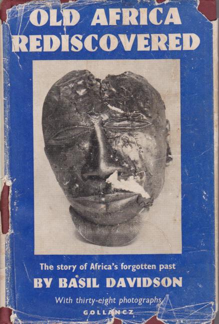 OLD AFRICA REDISCOVERED The Story of Africa's Forgotten Past