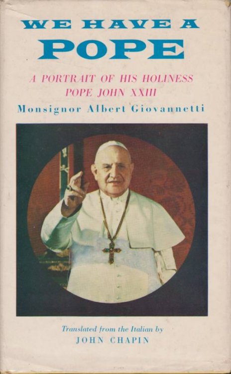 WE HAVE A POPE A Portrait of His Holiness John XXIII