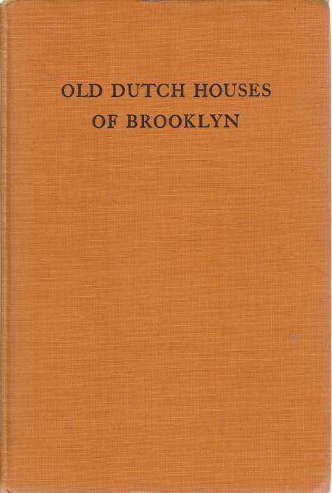 OLD DUTCH HOUSES OF BROOKLYN