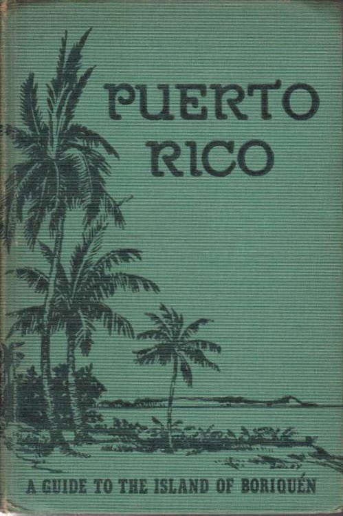 PUERTO RICO A Guide to the Island of Boriquen