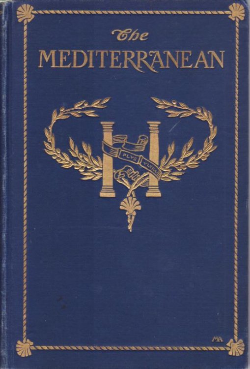 THE MEDITERRANEAN Its Storied Cities and Venerable Ruins
