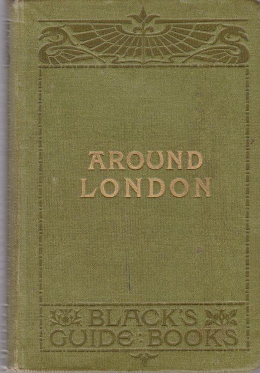 AROUND LONDON Black's Guide to the Environs for Twenty Miles