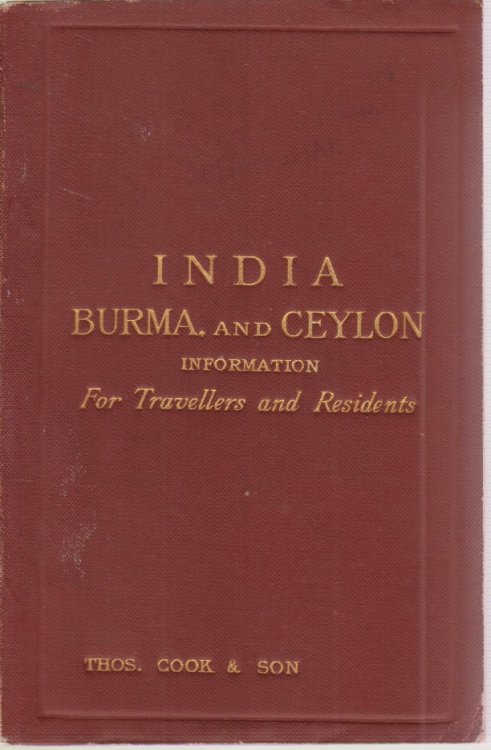 INDIA, BURMA, AND CEYLON Information for Travellers and Residents