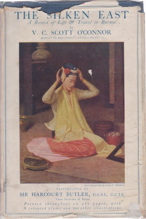 THE SILKEN EAST A Record of Life & Travel in Burma