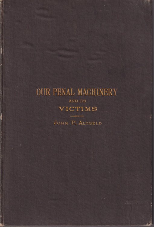 OUR PENAL MACHINERY AND ITS VICTIMS