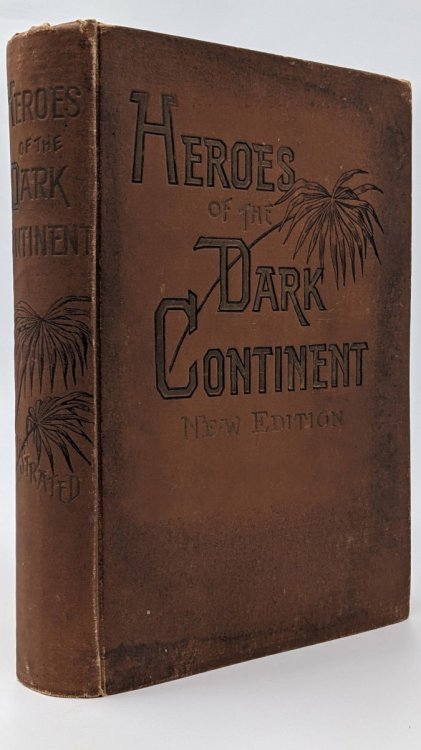 HEROES OF THE DARK CONTINENT AND HOW STANLEY FOUND EMIN PASHA.