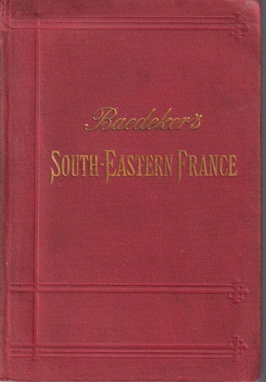 SOUTH-EASTERN FRANCE Including Corsica. Handbook for Travellers