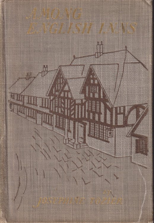 AMONG ENGLISH INNS The Story of a Pilgrimage to Characteristic Spots of Rural England