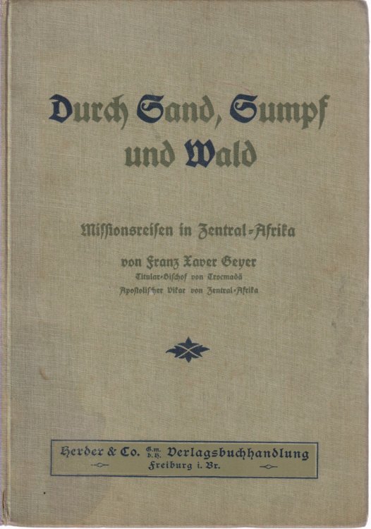 DURCH SAND, SUMPF UND WALD Missionsreisen in Zentral-Afrika