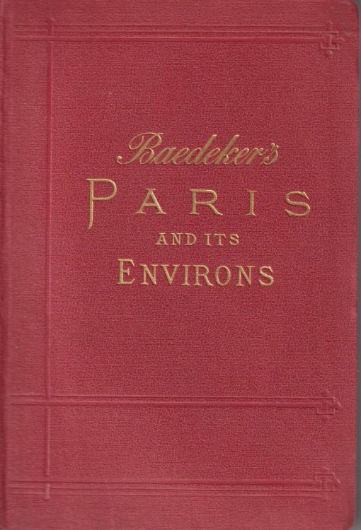 PARIS AND ENVIRONS With Routes from London to Paris. Handbook for Travellers