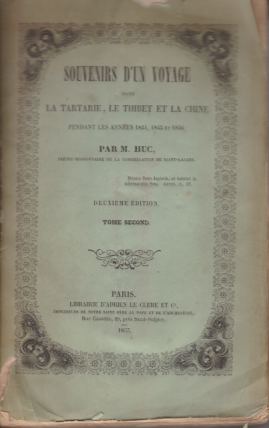 SOUVENIRS D'UN VOYAGE [2 VOLUME SET] Dans La Tartarie, Le Thibet Et La Chine Pendant Les Annes 1844, 1845 Et 1846