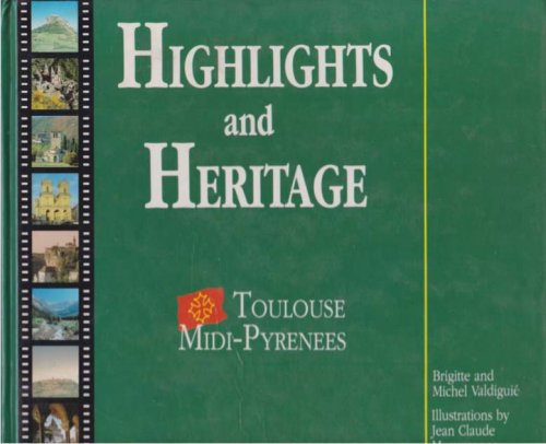 HIGHLIGHTS AND HERITAGE Toulouse Midi-Pyrenees