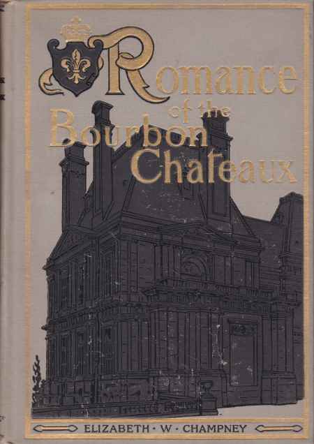 ROMANCE OF THE BOURBON CHATEAUX