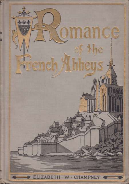 ROMANCE OF THE FRENCH ABBEYS