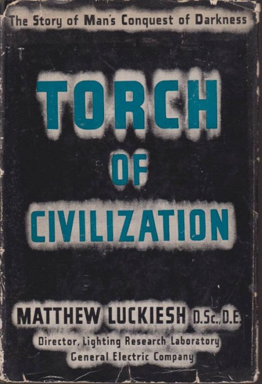 TORCH OF CIVILIZATION The Story of Man's Conquest of Darkness