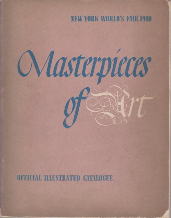 CATALOGUE OF EUROPEAN & AMERICAN PAINTINGS 1500-1900 New York World's Fair 1940, Masterpieces of Art