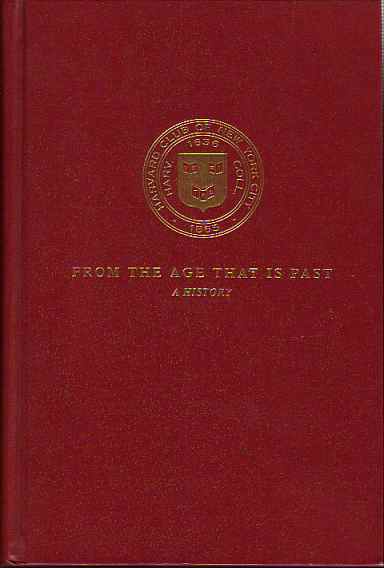 FROM THE AGE THAT IS PAST Harvard Club of New York City