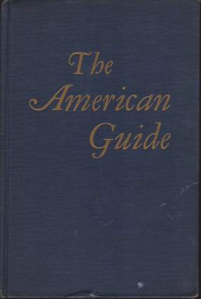 THE AMERICAN GUIDE A Source Book and Complete Travel Guide for the United States
