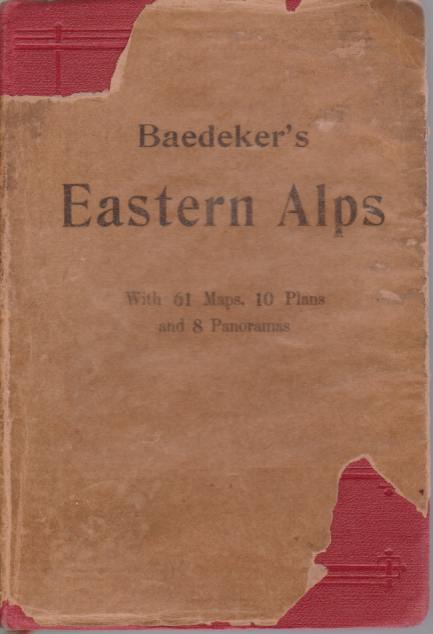 THE EASTERN ALPS Including Bavarian Highlands, Tyrol, Salzburg, Upper and Lower Austria, Styria, Carinthia, and Carniola