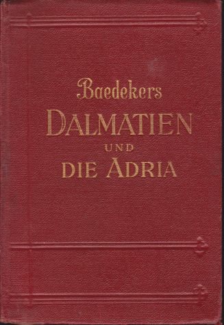 DALMATIEN UND DIE ADRIA Westliches Sdslawien, Bosnien, Budapest, Istrien, Albanien, Korfu. Handbuch Fr Reisende