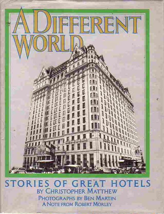 A DIFFERENT WORLD Stories of Great Hotels