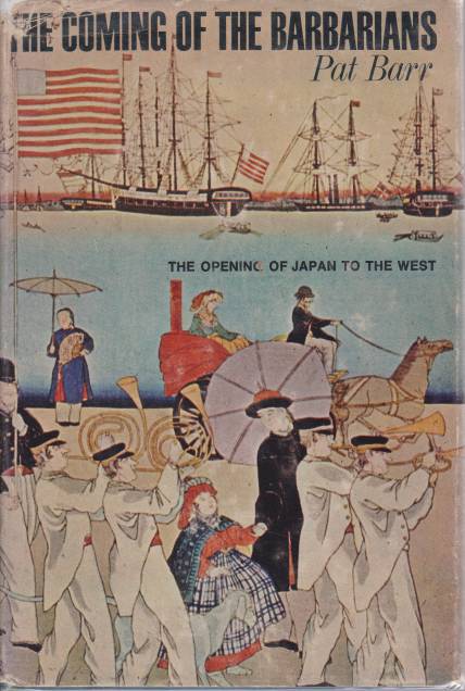 THE COMING OF THE BARBARIANS The Opening of Japan to the West 1853-1870