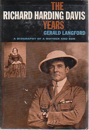 THE RICHARD HARDING DAVIS YEARS A Biography of a Mother and Son