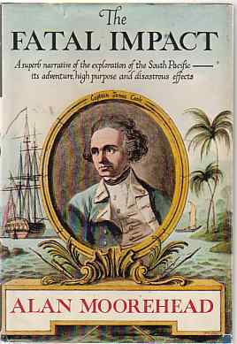 THE FATAL IMPACT An Account of the Invasion of the South Pacific 1767-1840