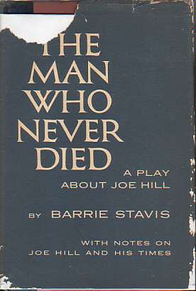 THE MAN WHO NEVER DIED A Play about Joe Hill