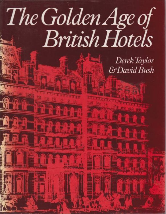 THE GOLDEN AGE OF BRITISH HOTELS