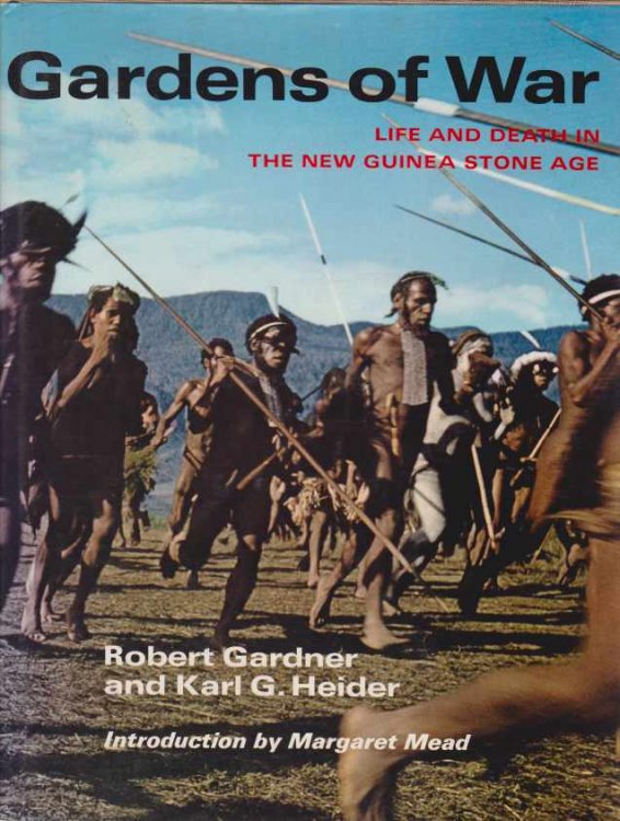 GARDENS OF WAR Life and Death in the New Guinea Stone Age