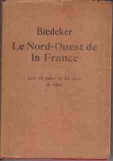LE NORD-OUEST DE LA FRANCE De La Frontire Belge a La Loire. Except Paris. Manuel Du Voyageur