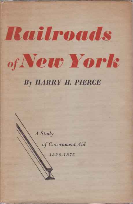 RAILROADS OF NEW YORK A Study of Government Aid 1826-1875