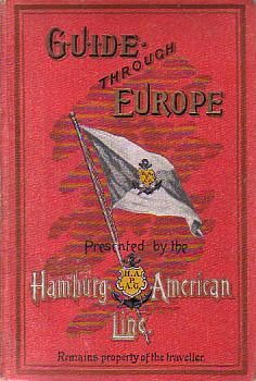 GUIDE THROUGH EUROPE Germany, Austria, Hungary, Switzerland, Italy, France, Belgium, Holland, the United Kingdom, Sweden & C.