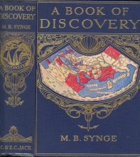 A BOOK OF DISCOVERY. The History of the World's Exploration from the Earliest Times to the Finding of the South Pole.Fully Illustrated from Authentic Sources and With Maps.
