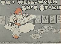 TWO WELL-WORN SHOE STORIES; Pictured by John Hassall and Cecil Aldin.