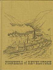 PIONEERS OF REVELSTOKE