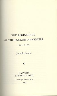 THE BEGINNINGS OF THE ENGLISH NEWSPAPER 1620 - 1660