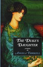 THE DUKE'S DAUGHTER: A Novel