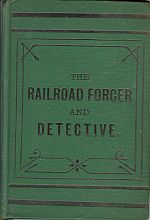 THE RAILROAD FORGER AND THE DETECTIVES