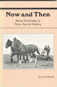 NOW AND THEN, More Footnotes to Parry Sound History